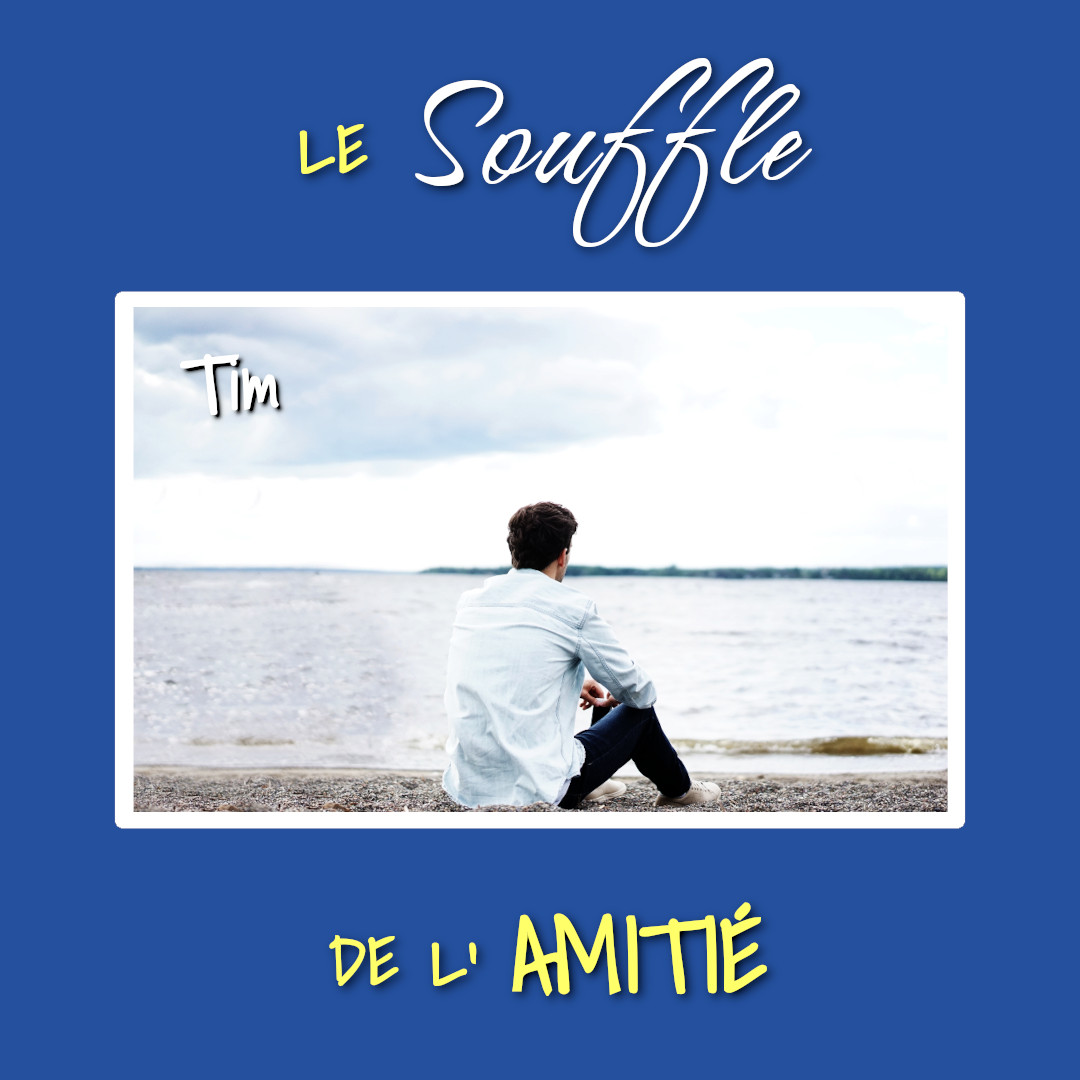 Affiche - Teaser Le Souffle de l'Amitié 05 - Tim